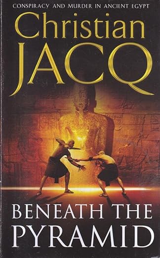Beneath the Pyramid by Christian Jacq