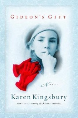 Gideon's Gift by Karen KIngsbury
