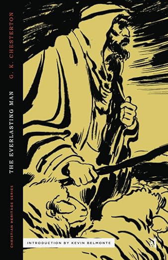 The Everlasting Man by G. K. Chesterton