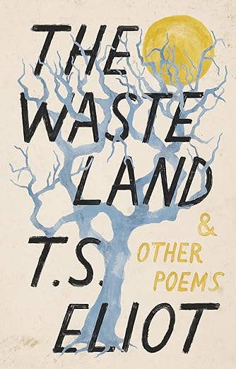 The Waste Land by T. S. Elliot