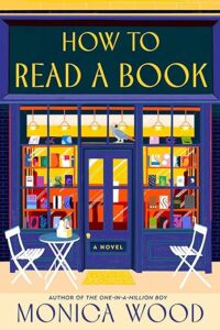 how to read a book by monica wood
