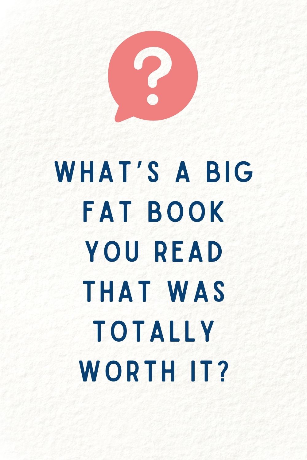 Question of the week: What's a big fat book you read that was totally worthit?