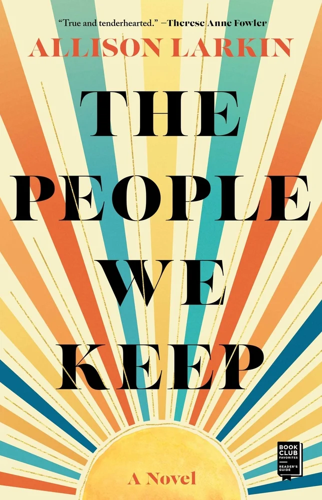 The People We Keep by Alison Larkin